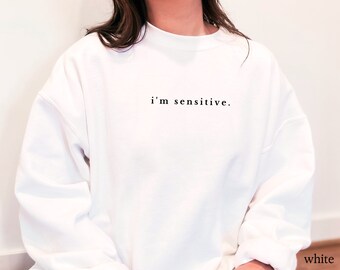 Sudadera I&#39;m Sensitive, Sensitive AF, Sensitive Girlies, Sensitive Savage, Sensitive and Strong