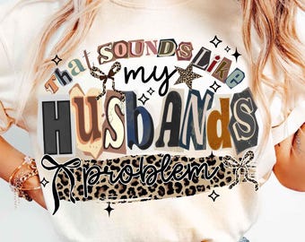 That Sounds Like My Husband’s Problem PNG, Sassy Wife PNG, Funny Marriage PNG, Leopard Print Bow Png, Sarcastic Coquette Sublimation
