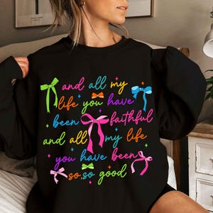 And all my life you have been faithful, Coquette All my life you have been faithful bright color PNG, Goodness of God png, Coquette Bow png