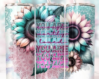 You Are Enough, 20oz Tumbler Wrap, Digital Download, Dripping Sunflower Tumbler Wrap, Pretty Tumbler Wraps, Boho Png, Positive Quote Wrap