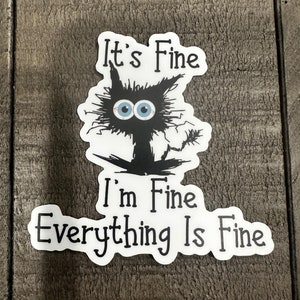 It&#39;s Fine, I&#39;m Fine, Everything is Fine sticker