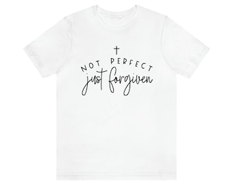Not Perfect Just Forgiven T-Shirt, Christian Apparel