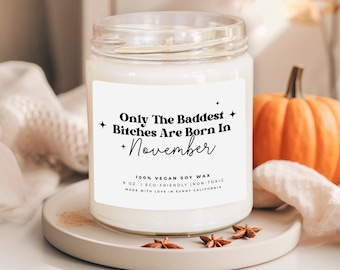 Only The Baddest Bitches Are Born in November Candle, Best Friend Birthday Gift, November Birthday, Birthday Gift For Mom, November Gift