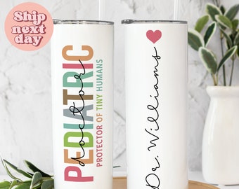Pediatric Doctor Tumbler, Protector Of Tiny Humans Tumbler Wrap, Custom Name Coffee Cup, Custom Gift For Coworker, (TU-68 DR)