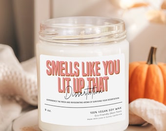 Smells Like You Lit Up That Dissertation Candle, Funny Doctorate Graduation Gift, Doctoral Student Candle Gift, PHD Graduation, (C-41PRO)