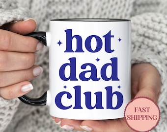 Hot Dad Club Mug, Unique Father Day Gift, Funny Coffee Cup for Dads, Perfect Gift for Dad, Gift for Him, Dad's Birthday Gift(MU-317)
