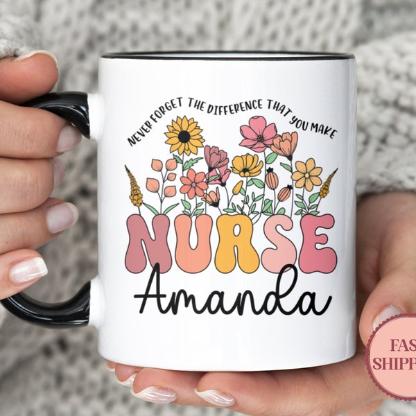 Personalized Never Forget The Difference You Make Mug, Floral Nurse Mug, Healthcare Gifts, Thank You Mug, Appreciation Gift, (MU-114Nurse)