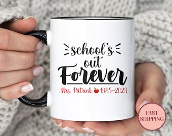 School's Out Forever Mug • Retired Teacher Mug • Teacher Retirement Gift • Funny Retired Teacher Mug • Teacher Appreciation (MU-72FOREVER)