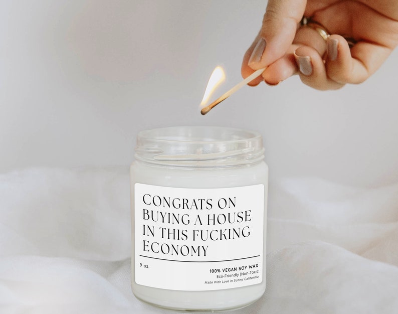 Congrats On Buying A House In This Fucking Economy Candle, New Home Funny Candle, Housewarming Gift, Moving Gift, Christmas Candle, C-8HOU image 4