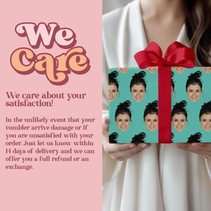 May include: A wrapped gift with a red bow is held by a person. The wrapping paper is teal with a repeating pattern of a woman's face. The image also includes text that says "We Care" and "We care about your satisfaction!"