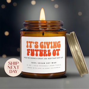It's Giving Future OT Candle, Occupational Therapist Candle, OT Graduation Gift, Occupation Therapy Candle, (C-20PRO)