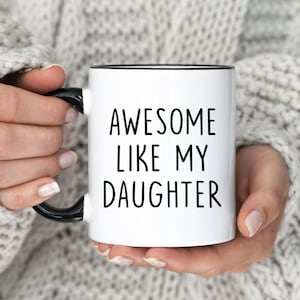 Awesome Like My Daughter Mug, Father's Day Gift From Daughter, Best Dad Ever Gift, Happy Father's Day Coffee Cup, (MU-192 Like)