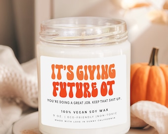 It's Giving Future OT Candle, Occupational Therapist Candle, OT Graduation Gift, Occupation Therapy Candle, (C-20PRO)