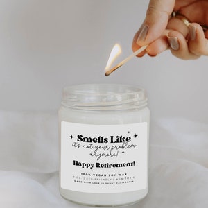 Smells Like It's Not Your Problem Anymore Candle, Funny Retirement Soy Wax Candle, Coworker Farewell Gift, Retirement Party Candle image 4