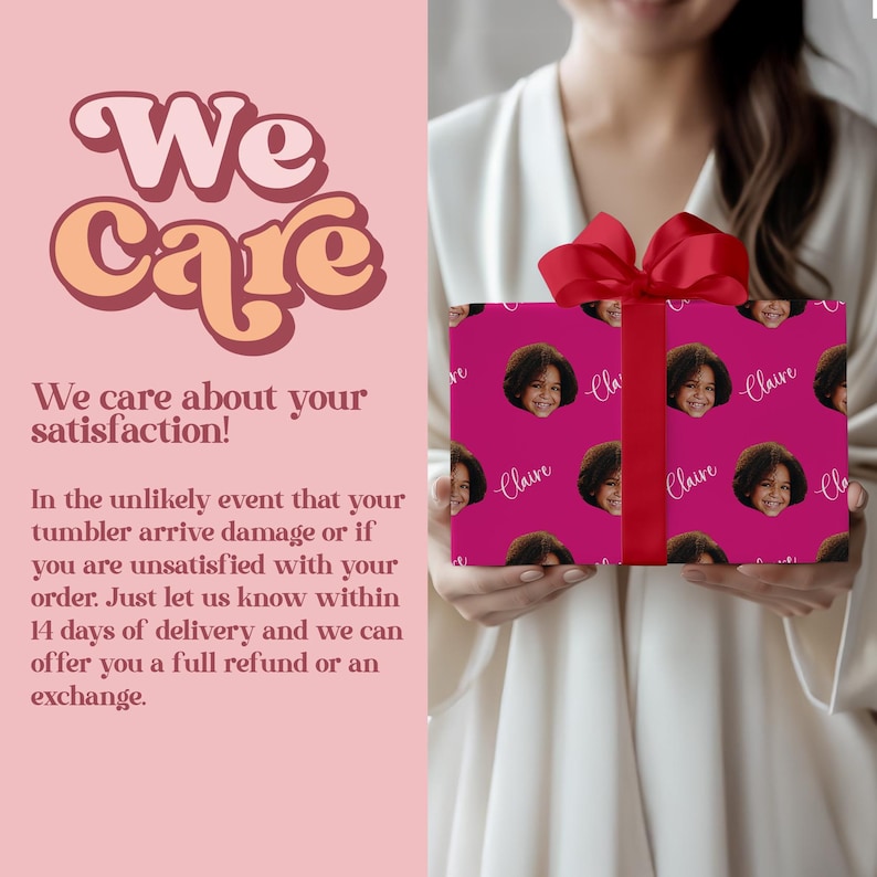 May include: A wrapped gift with a red bow is held by a person. The wrapping paper is magenta with repeating images of a child's face and the name "Claire". The image also includes text that says "We Care" and information about refunds and exchanges.