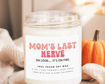 Mom's Last Nerve Soy Candle, Mother's Day Funny Candle Gift, Joke Present For Mom, Humorous Gift From Daughter Son, (C-6MOM)