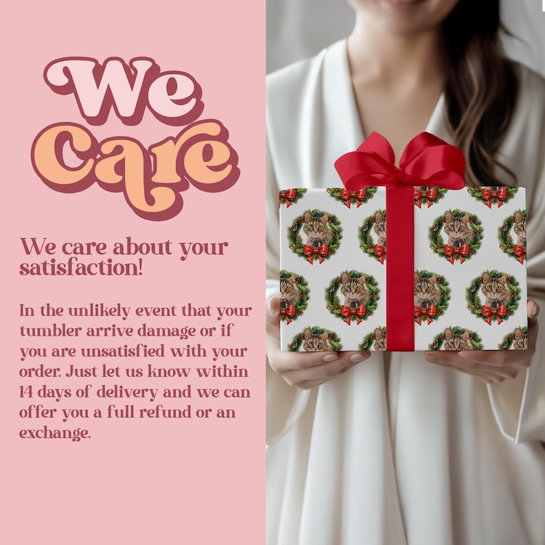 May include: A wrapped gift with a red bow and ribbon. The wrapping paper features a repeating pattern of cat faces in wreaths with red bows. The text "We Care" is displayed in a retro font, along with a customer satisfaction message.