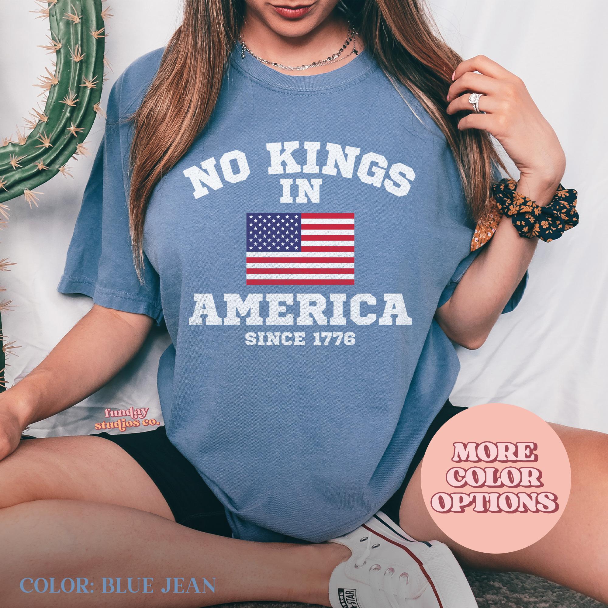 No Kings in America Since 1776 Comfort Colors® T-Shirt, Adult Shirt, Trendy Immigration Theme Tee, Patriotic Immigrant Design(AP-TRE158)