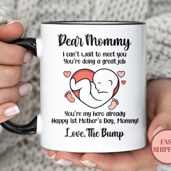 Happy Mother's Day From The Bump Mug •Dear Mommy Mug •To Mommy From The Bump Gift •Gift Idea for New Mom •Pregnancy Gift •(MU-75 Dear)