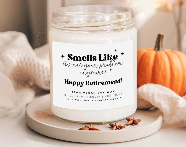 Smells Like It's Not Your Problem Anymore Candle, Funny Retirement Soy Wax Candle, Coworker Farewell Gift, Retirement Party Candle image 1