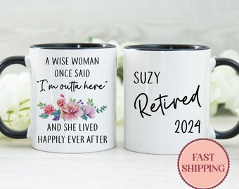 A Wise Woman Once Said I'm Outta Here Retirement Mug • Happy Retirement for Her • Retiring Coworker Gift • Retiree Gift Ideas (MU-67RETIRED)