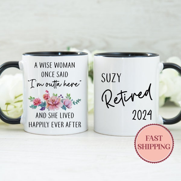 A Wise Woman Once Said I'm Outta Here Retirement Mug • Happy Retirement for Her • Retiring Coworker Gift • Retiree Gift Ideas (MU-67RETIRED)