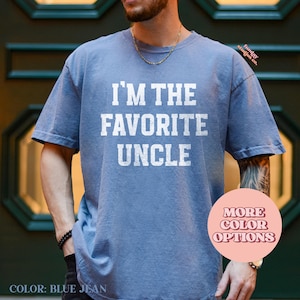 Im The Favorite Uncle Comfort Colors® Shirt, Funny Uncle Gift For Brother, Mens Family Matching Tee, Uncle Reveal Idea(AP-FAM86)