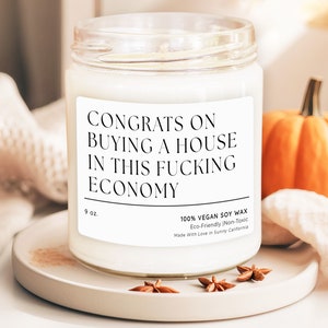 Congrats On Buying A House In This Fucking Economy Candle, New Home Funny Candle, Housewarming Gift, Moving Gift, Christmas Candle, C-8HOU image 1