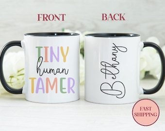 Tiny Human Tamer Mug • Cute Teacher Mug • Funny Teacher Mug • Gift for Teacher • Preschool Teacher Mug • Kindergarten Teacher Mug(MU-60TINY)