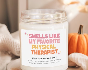 Smells Like My Favorite Physical Therapist Candle, Gift For PT Graduates, Funny Gift For Therapists, Therapy Practitioner Candle, (C-33PRO)