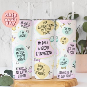 My Daily Workout Affirmations Tumbler •Inspirational Workout Cup •Motivational Gift For Bestfriend •Gym Tumbler For Her •(TU-1 Workout)