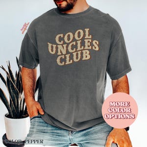Comfort Colors® Cool Uncles Club Shirt, Funny Uncle Gift For Brother Or Brother-In-Law, Family Gathering Outfit Idea For Men(AP-FAM72)
