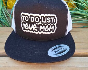 To do list... Your Mom trucker hat 9 colors