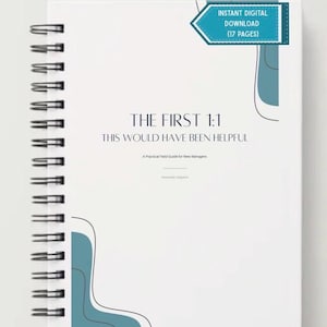 Op de afbeelding: Een wit notitieboek met spiraalbinding en een blauw en zwart abstract grafisch ontwerp. De tekst op de omslag luidt: THE FIRST 1:1, THIS WOULD HAVE BEEN HELPFUL, A Practical Field Guide for New Managers, en een blauw label: INSTANT DIGITAL DOWNLOAD (17 PAGES).