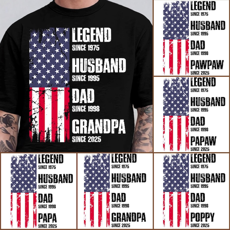 K&ouml;nnte beinhalten: Schwarzes T-Shirt mit einem verblassten amerikanischen Flaggen-Design. Das Shirt zeigt die Worte "LEGEND SINCE 1975, HUSBAND SINCE 1995, DAD SINCE 1998, GRANDPA SINCE 2025" in Wei&szlig;. Weitere Shirts mit &auml;hnlichen Designs sind ebenfalls abgebildet.