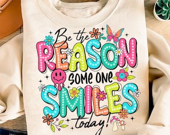 Be The Reason Someone Smiles Today PNG, Mental Health png, Positive Quotes, Sublimation Design, Digital Download, Flower, Bright Doodle Dots