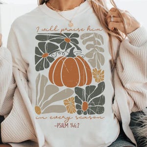 I Will Praise Him in every season Floral Christian PNG, Holiday Shirt Png, Autumn Sublimation, Fall Png, Thanksgiving Png, Boho Christmas