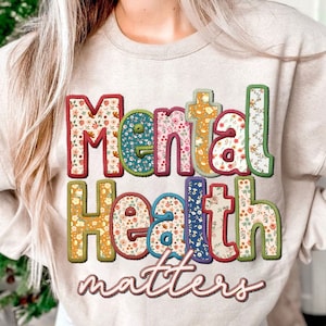 Mental Health Matters Floral PNG, Faux Embroidery, Mental Health Png, Motivational Png,  Self Love Png, Mental Awareness Png, Sublimation