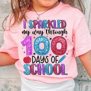 I Sparkled My Way Through 100 Days Glitter PNG, 100 Days of School Girl Shirt PNG, Kids 100 Days Brighter Png, 100 Days of School Png