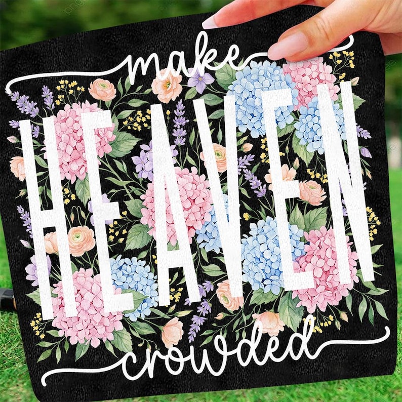 May include: Black decorative square with the words "make HEAVEN crowded" in white script. The design features a floral arrangement of pink, blue, and purple hydrangeas and other flowers.