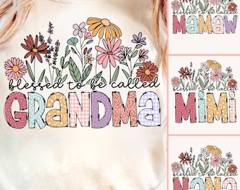 Blessed To Be Called Grandma Png Bundle, Floral Mamaw Png, Mother's Day Png, Mama Png, Mimi Nana Mamaw Png, Mother Day Shirt Design