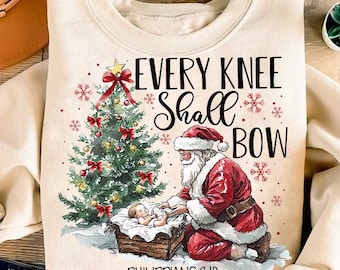 Every Knee Shall Bow PNG sublimation, Nativity Scene Png, Santa Christmas Png, Christmas Shirt, Kneeling Santa Png, Baby Jesus Png