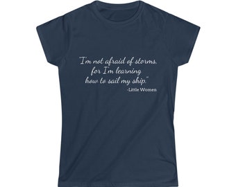 Not Afraid of Storms, Little Women, Tshirt