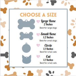 May include: A size guide for pet tags featuring four gray shapes: a large bone at 2 inches, a small bone at 1.2 inches, a circle at 1.1 inches, and a cat head at 1.1 inches. The text CHOOSE A SIZE is at the top with a background pattern of bones.