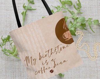 My Birthstone Is A Coffee Bean Tote Bag, Handbag, Aesthetic Bag, Coffee Bag, Coffee Tote Bag, Designer Bag, Aesthetic Tote Bag, Coffee Tote