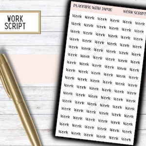 May include: A sheet of white planner stickers with the text "WORK SCRIPT" and "PLANNING WITH JAMIE" at the top. The stickers are all black and white and say "Work" repeatedly.