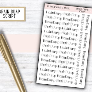 May include: A sheet of stickers with the text "Brain Dump Script" repeated multiple times. The stickers are designed for use in a planner or journal.