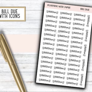 May include: A sheet of printable planner stickers with the text "Bill Due" and a small icon of a bill. The stickers are designed for use in a planner or journal.