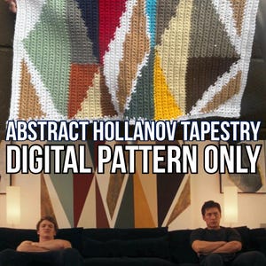 May include: A colorful, abstract tapestry with geometric shapes in various colors, including red, blue, green, and brown. The tapestry is held up, and the text "ABSTRACT HOLLANOV TAPESTRY DIGITAL PATTERN ONLY" is displayed below.