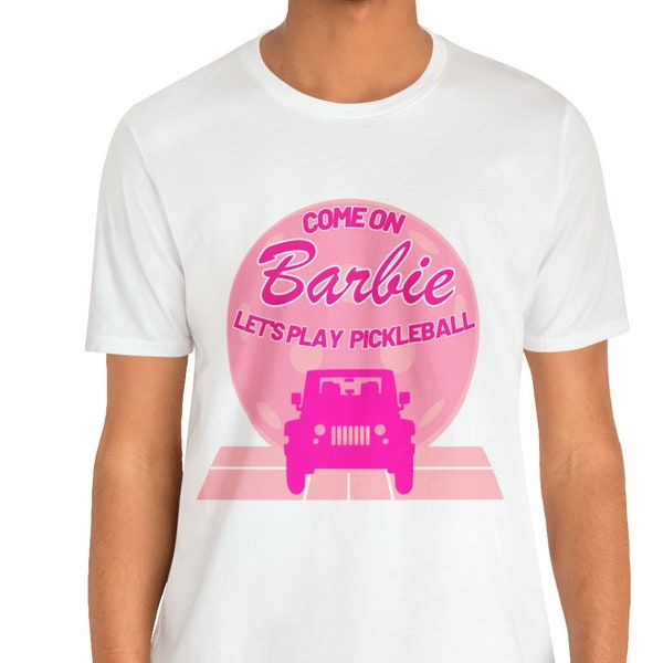 Come On Doll Let's Go Pickleball Unisex Jersey Short Sleeve Tee, Party Girls Shirt, Doll Baby Girl, Let's Go Barbie Pickleball Crew T-shirt